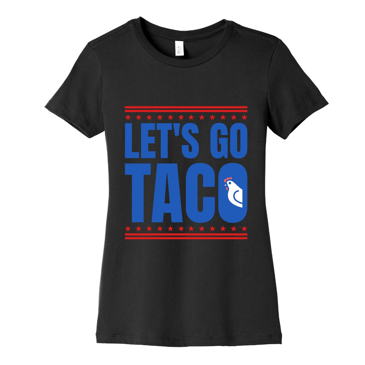 Lets Go Taco Anti Trump Womens Cotton Tee Unisex
