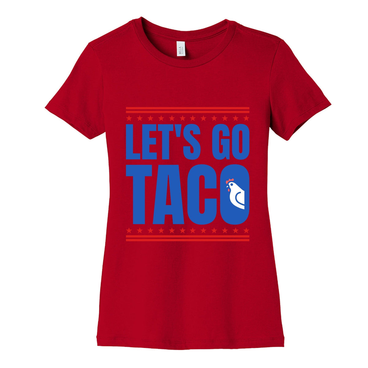 Lets Go Taco Anti Trump Womens Cotton Tee Unisex