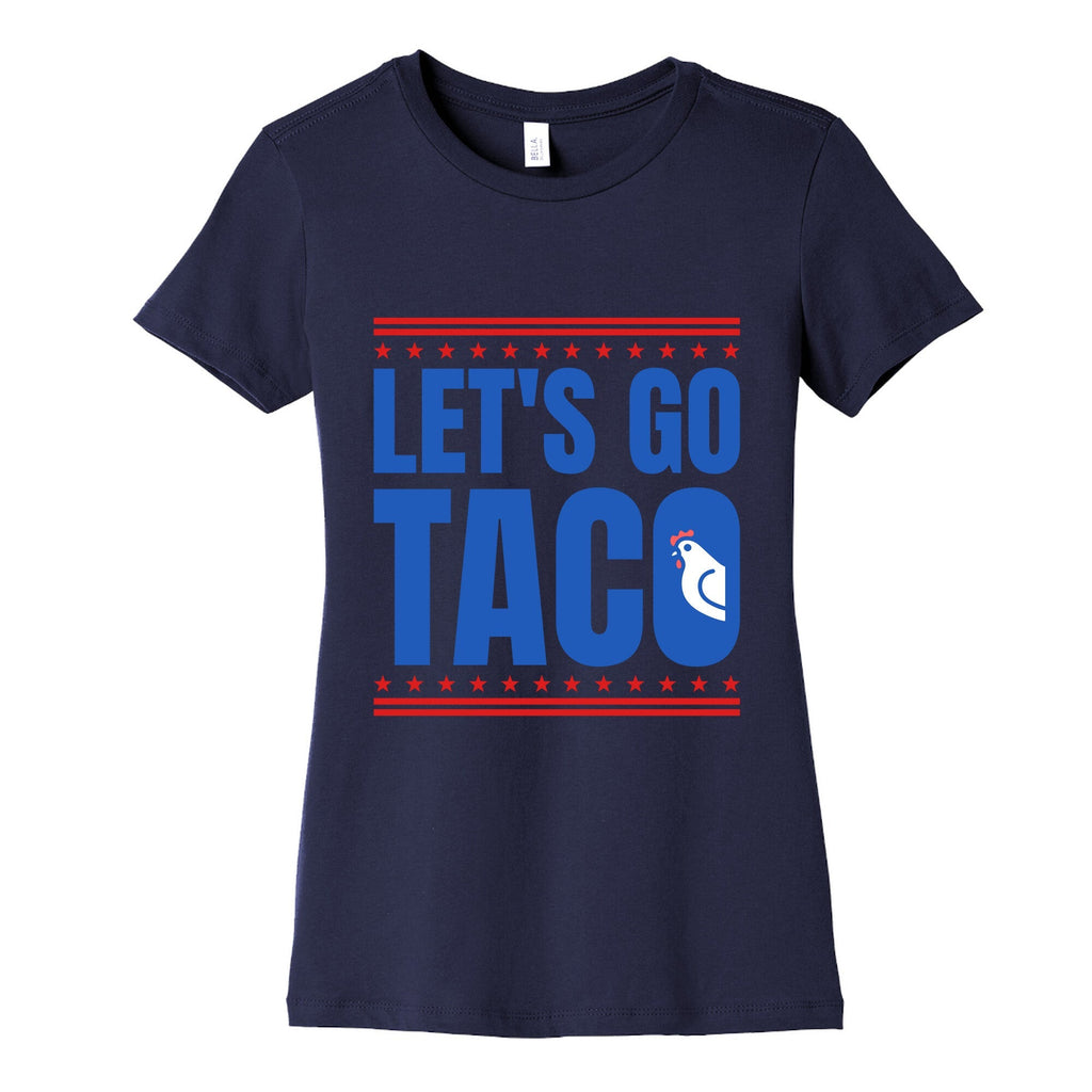 Lets Go Taco Anti Trump Womens Cotton Tee Unisex