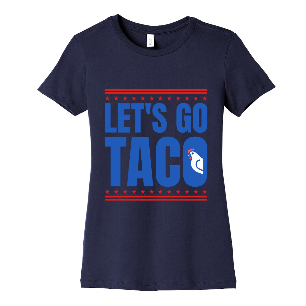 Lets Go Taco Anti Trump Womens Cotton Tee Unisex