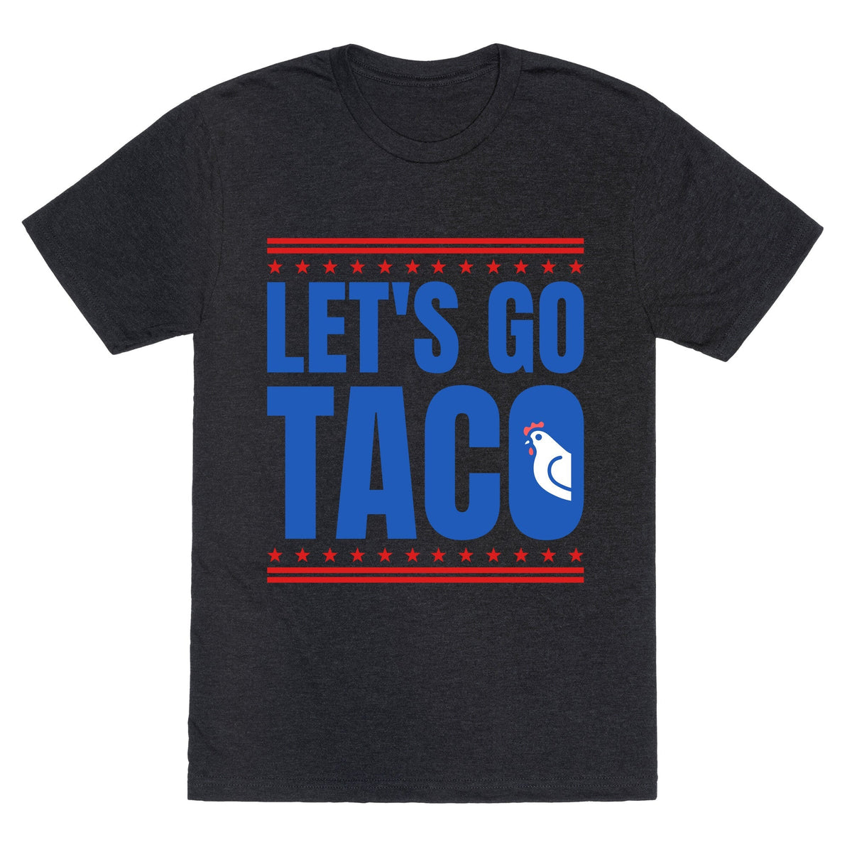 Lets Go Taco Anti Trump Unisex Triblend Tee Unisex