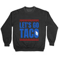 Lets Go Taco Anti Trump Crewneck Unisex
