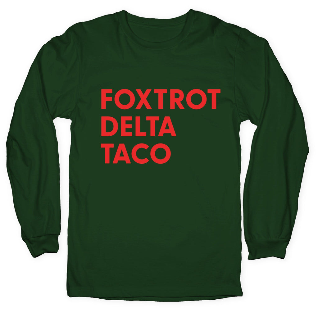 Foxtrot Delta Taco Trump Longsleeve Tee Unisex