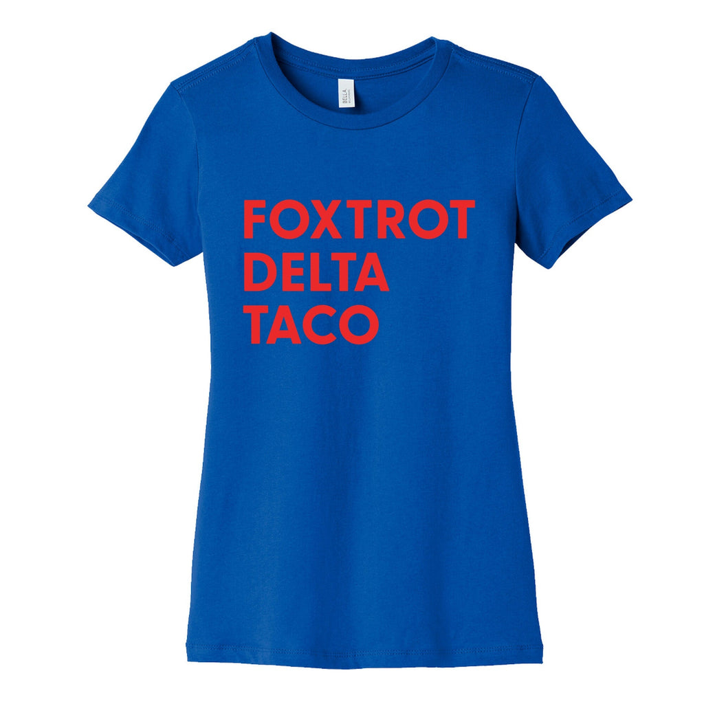 Foxtrot Delta Taco Trump Womens Cotton Tee Unisex
