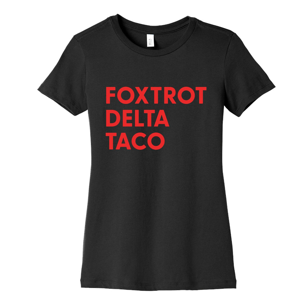 Foxtrot Delta Taco Trump Womens Cotton Tee Unisex
