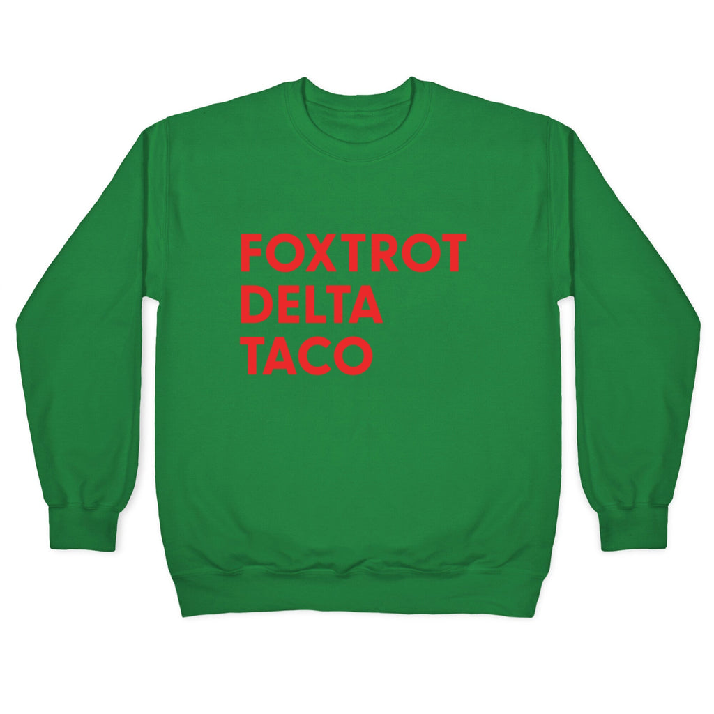 Foxtrot Delta Taco Trump Crewneck Unisex