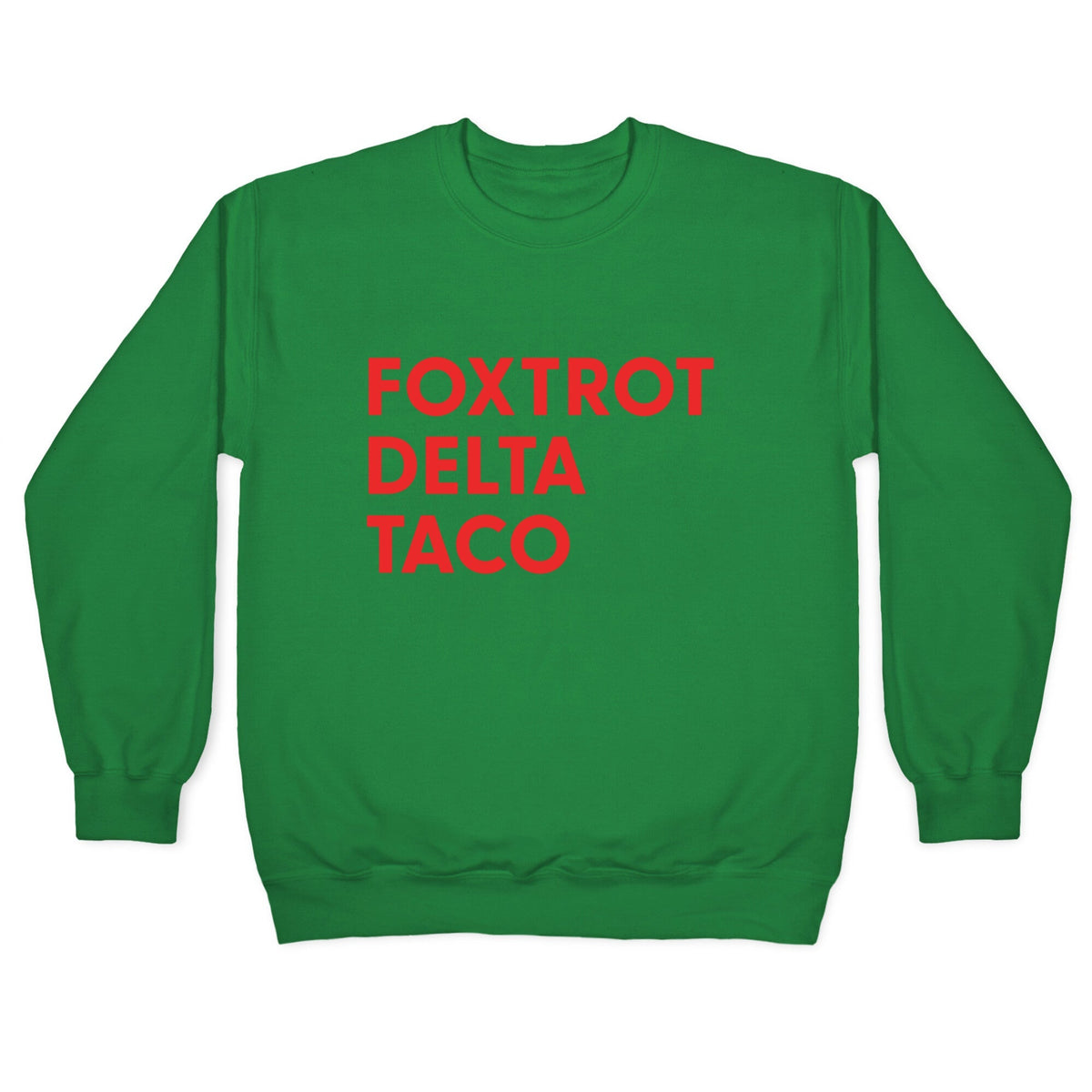 Foxtrot Delta Taco Trump Crewneck Unisex