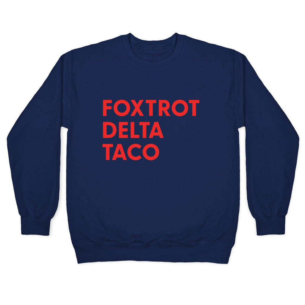 Foxtrot Delta Taco Trump Crewneck Unisex
