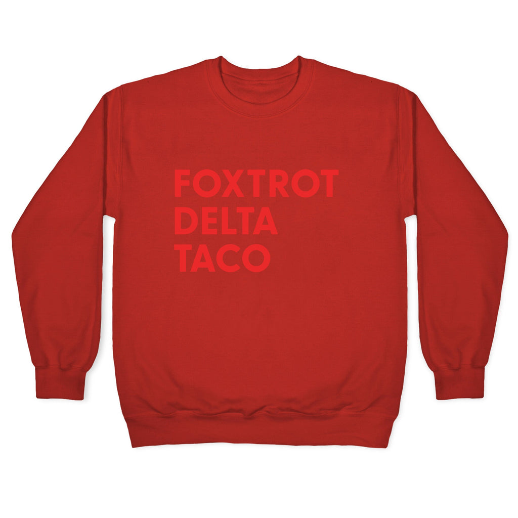 Foxtrot Delta Taco Trump Crewneck Unisex