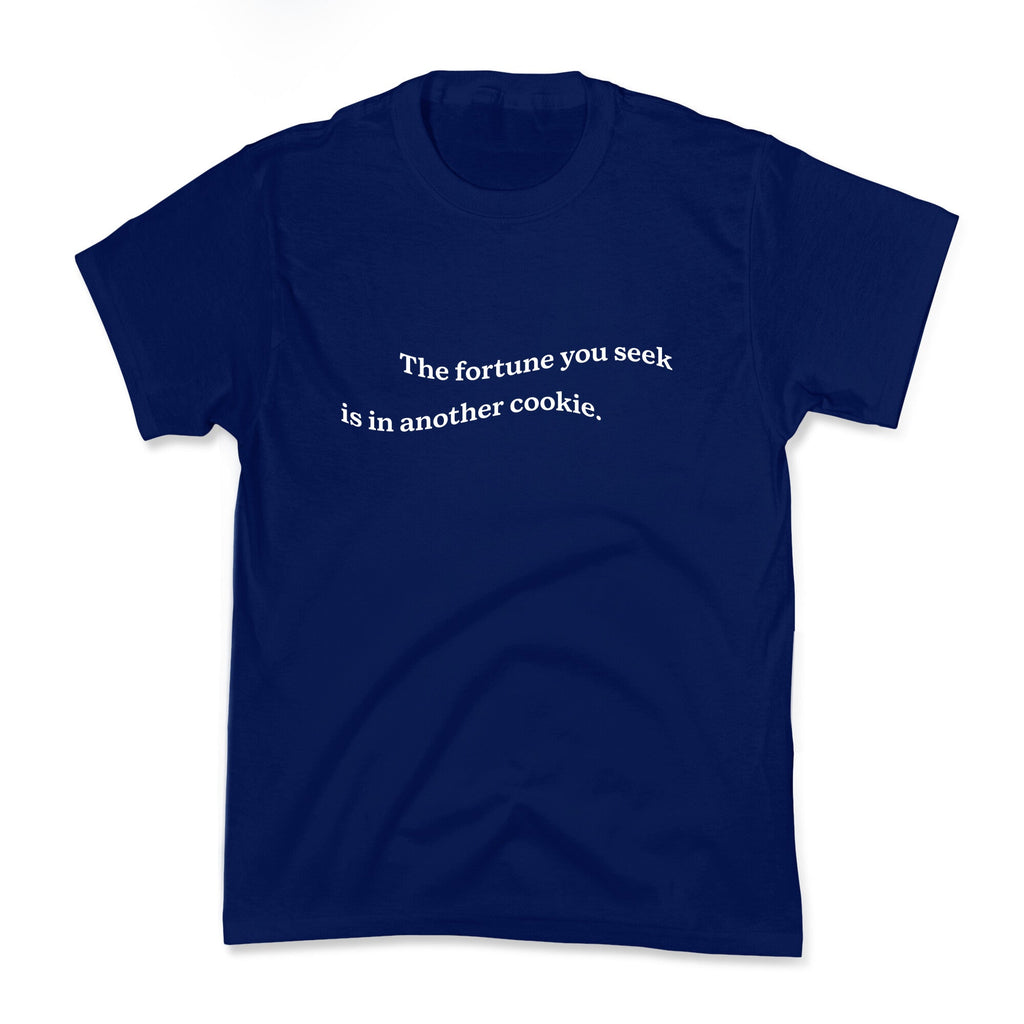 The Fortune You Seek is in Another Cookie Kids Tee Unisex