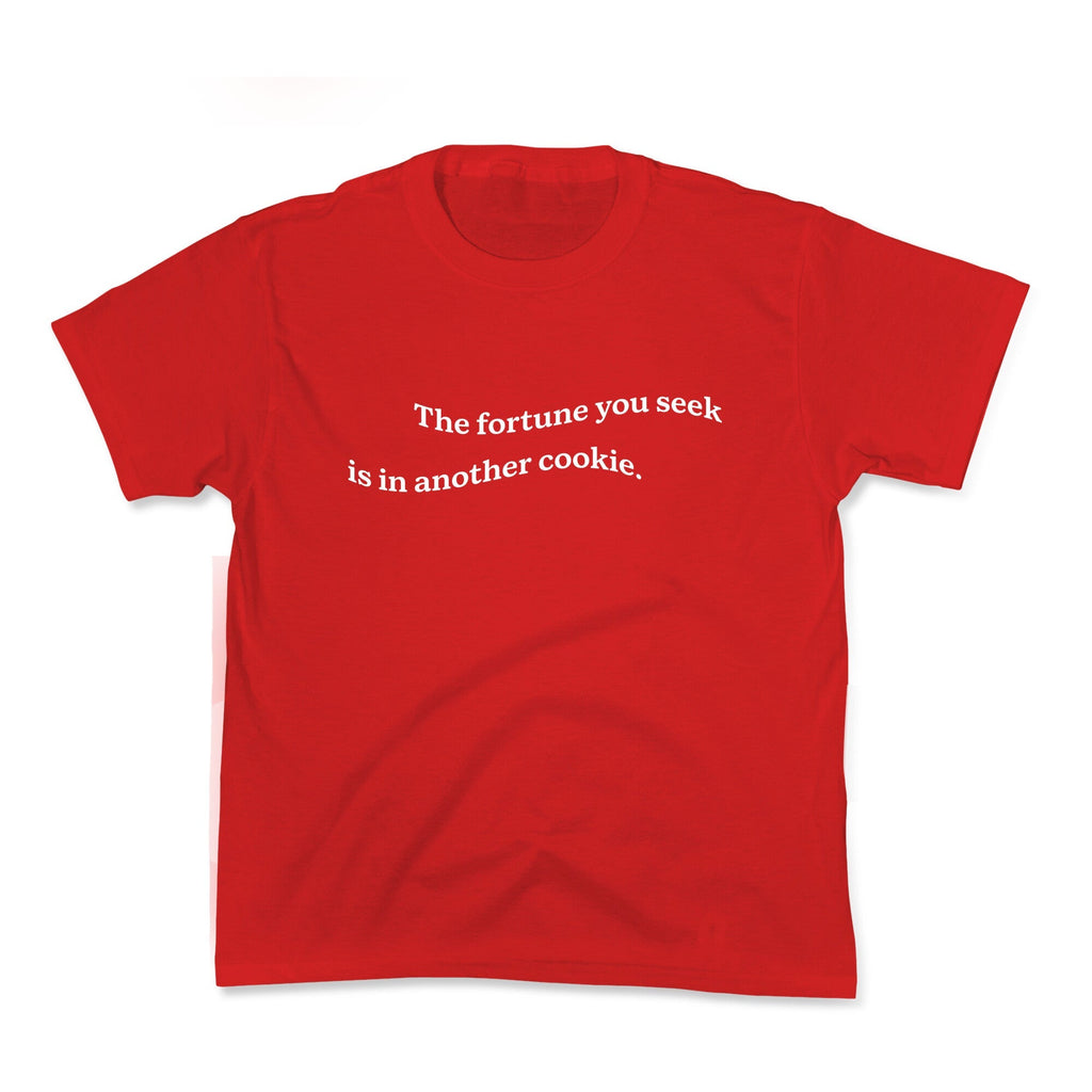 The Fortune You Seek is in Another Cookie Kids Tee Unisex
