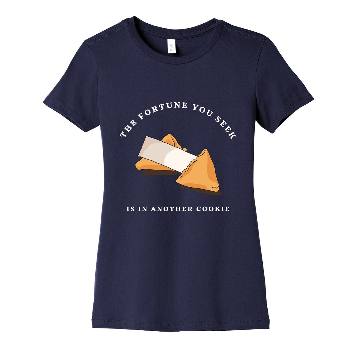 The Fortune You Seek Cookie Womens Cotton Tee Unisex