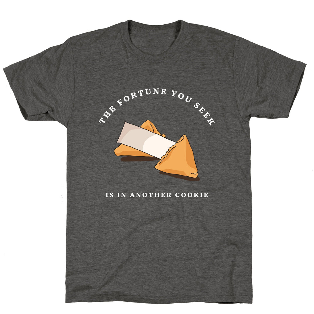 The Fortune You Seek Cookie Unisex Triblend Tee Unisex