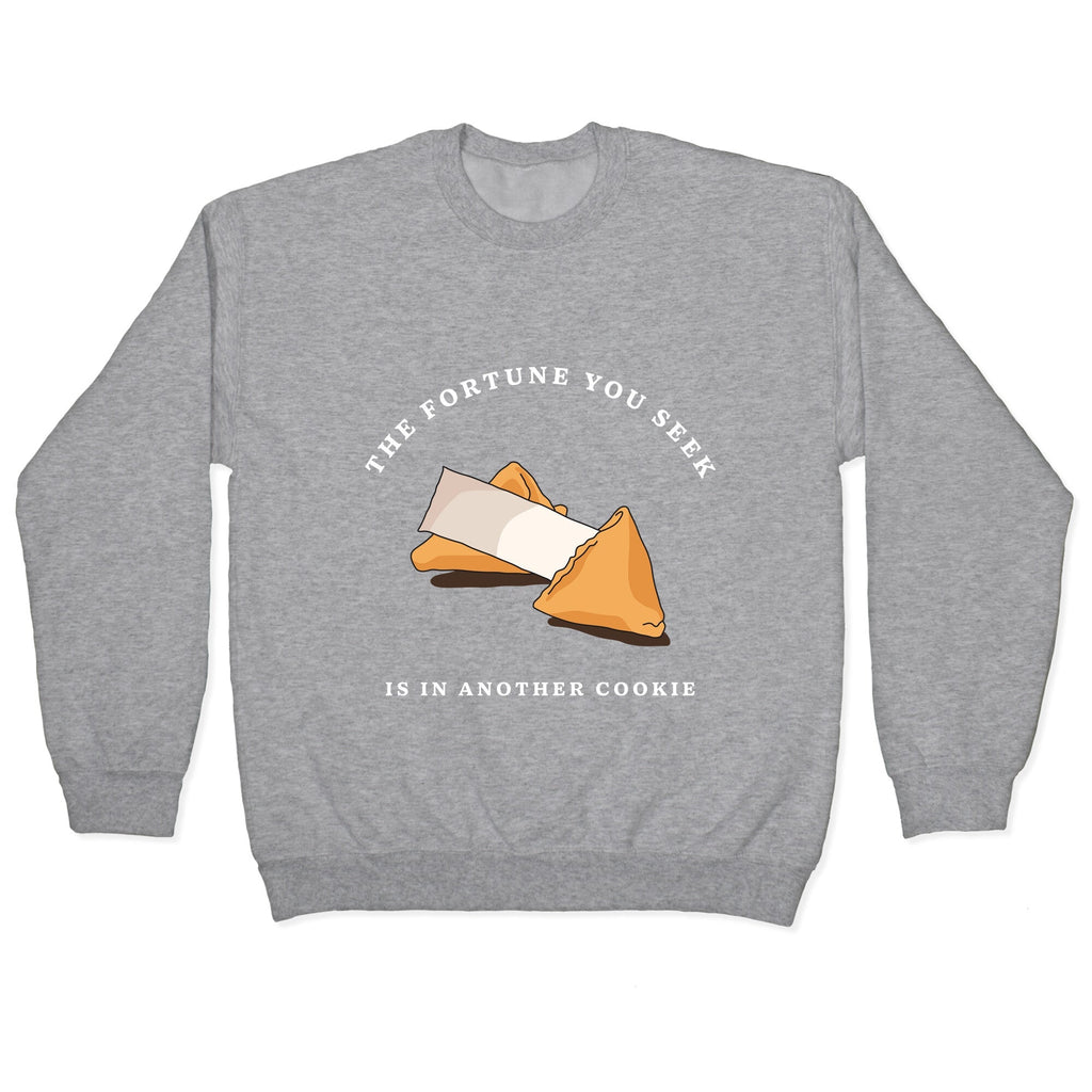 The Fortune You Seek Cookie Crewneck Unisex