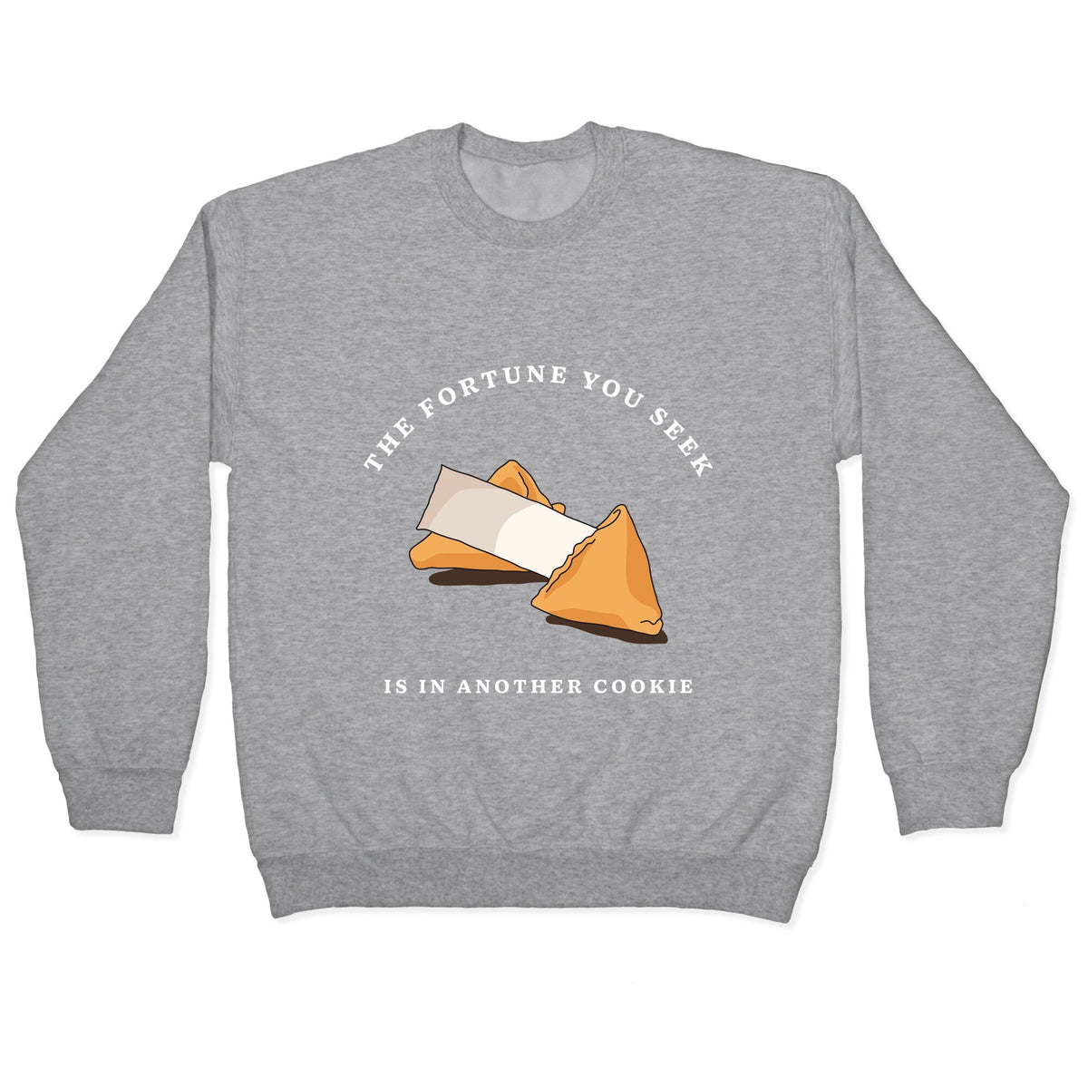 The Fortune You Seek Cookie Crewneck Unisex