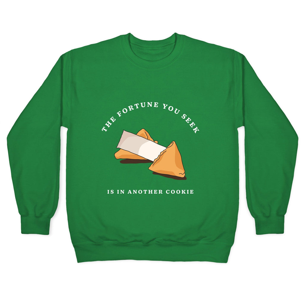The Fortune You Seek Cookie Crewneck Unisex