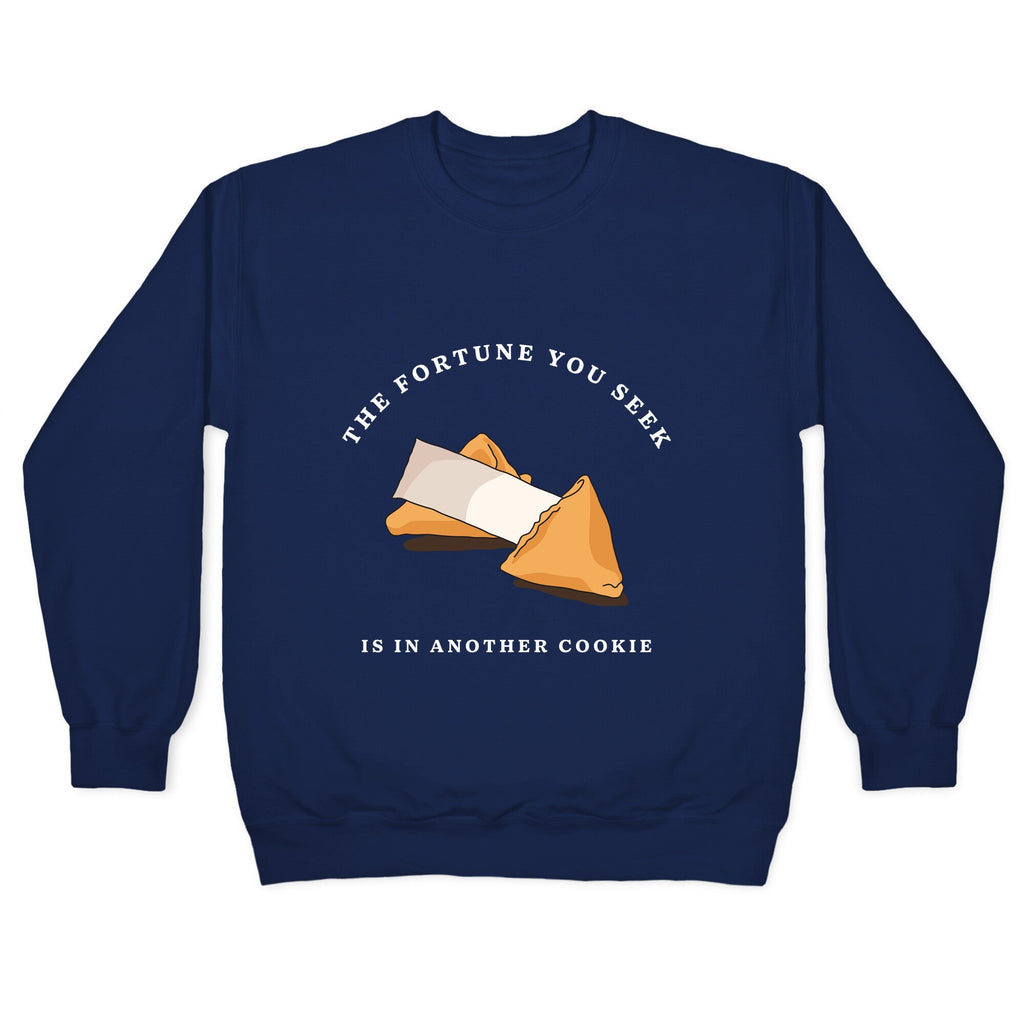 The Fortune You Seek Cookie Crewneck Unisex