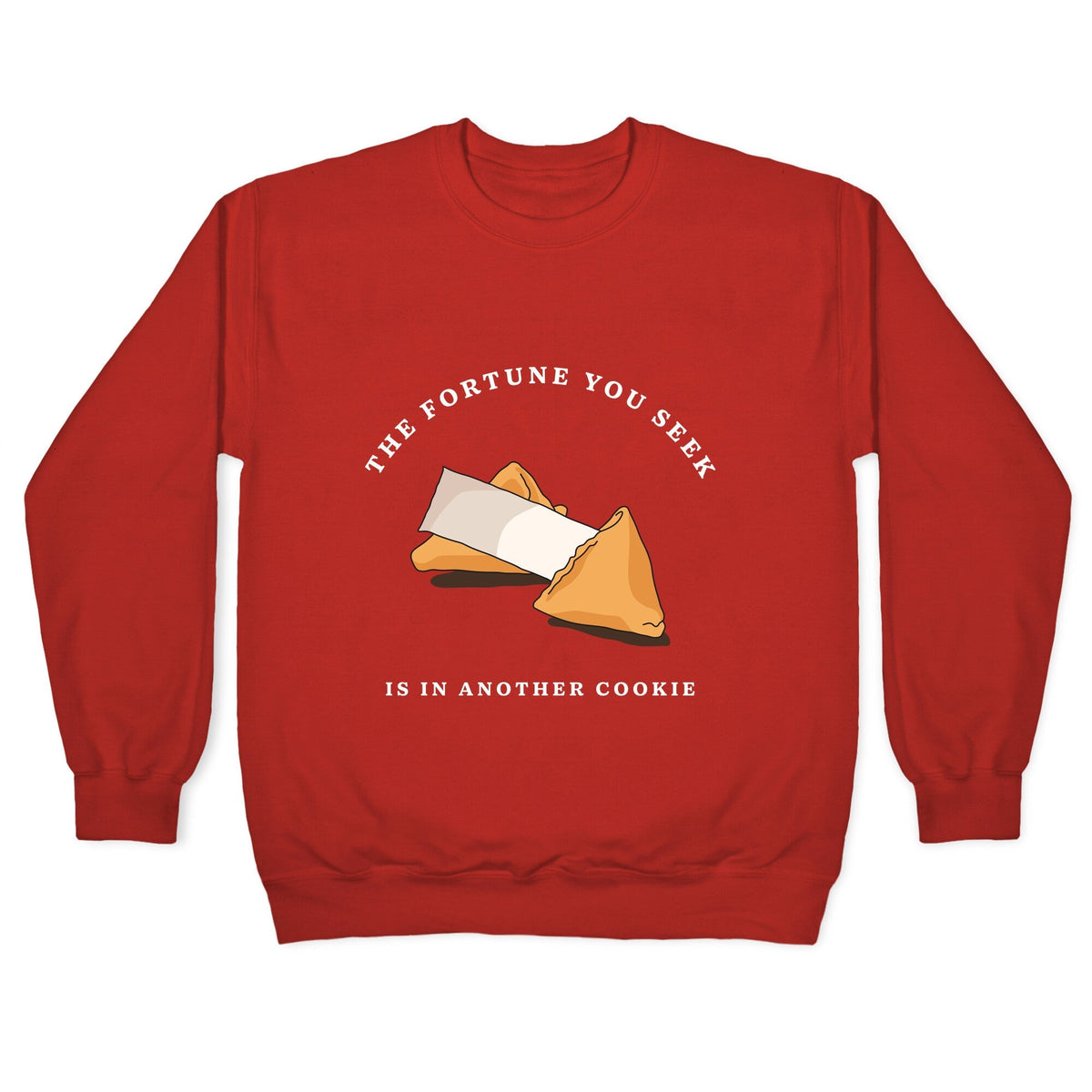 The Fortune You Seek Cookie Crewneck Unisex