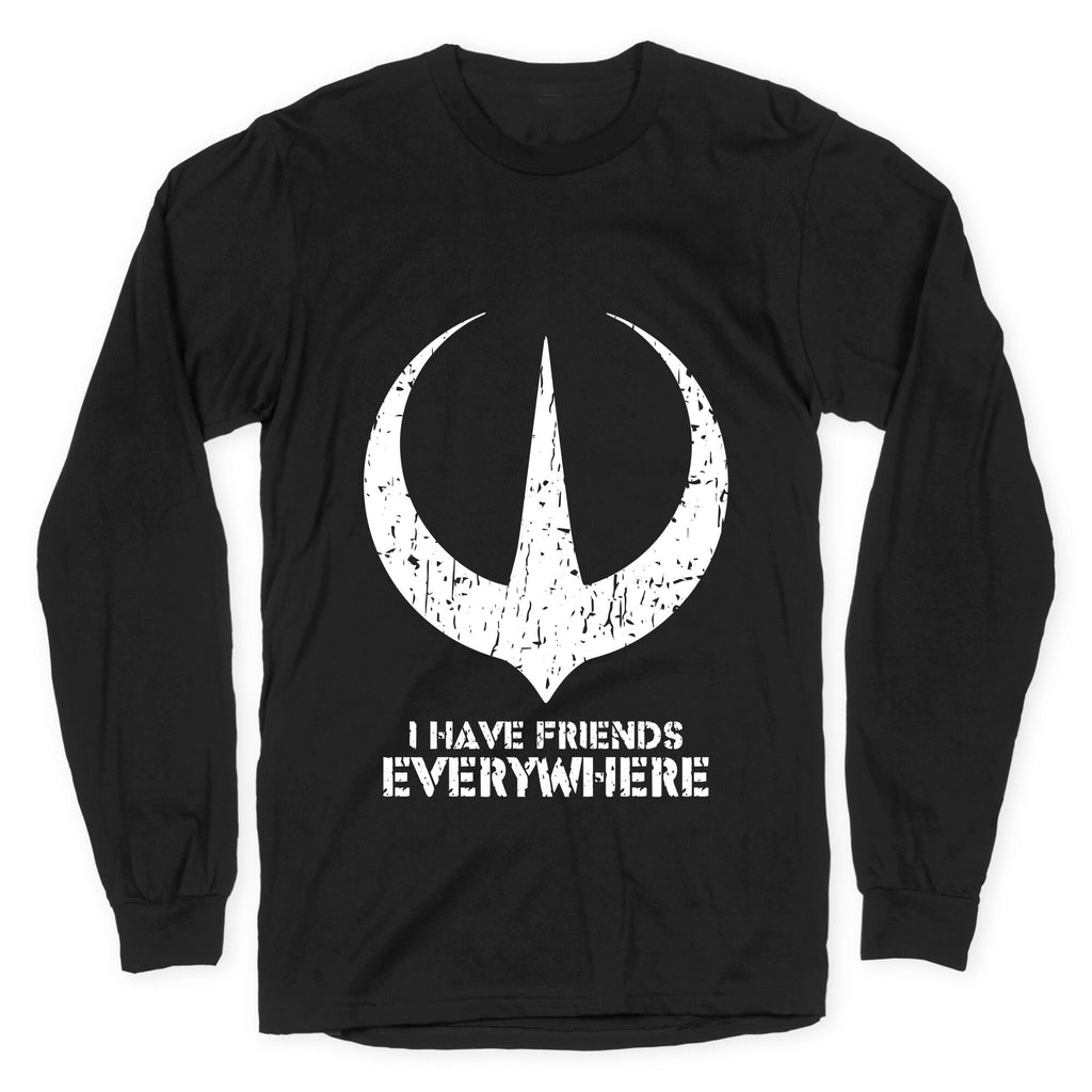 I Have Friends Everywhere Longsleeve Tee Unisex