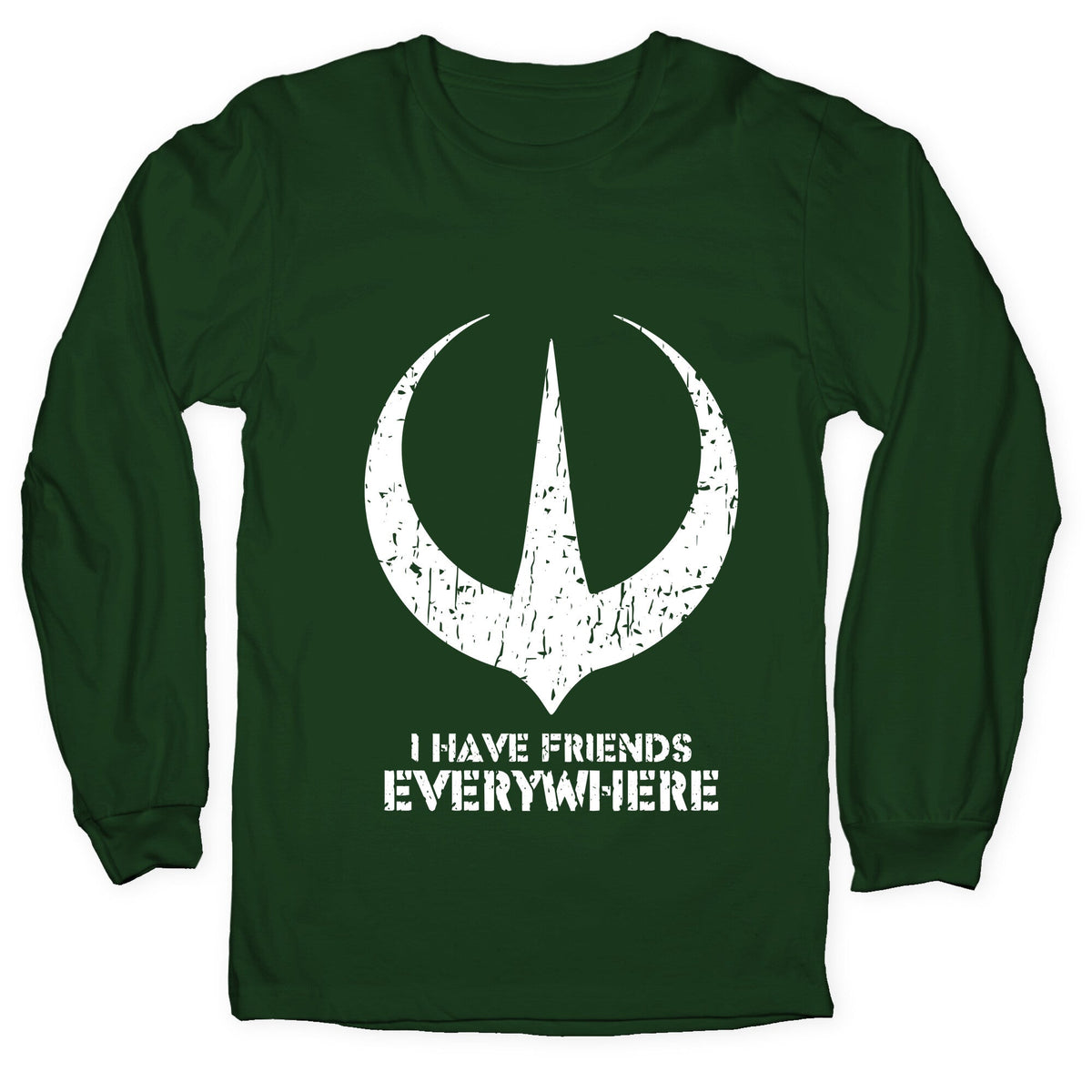 I Have Friends Everywhere Longsleeve Tee Unisex