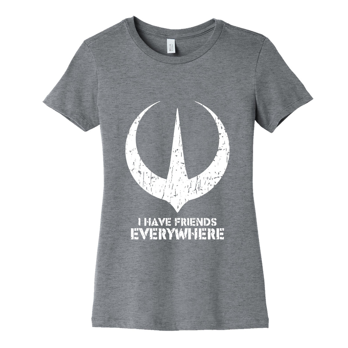 I Have Friends Everywhere Womens Cotton Tee Unisex