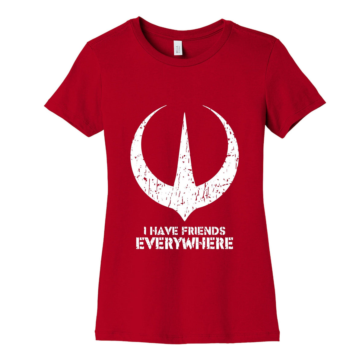 I Have Friends Everywhere Womens Cotton Tee Unisex