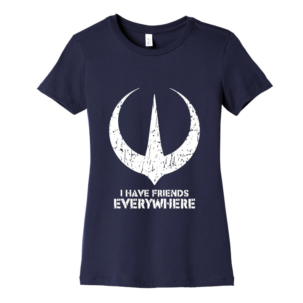 I Have Friends Everywhere Womens Cotton Tee Unisex