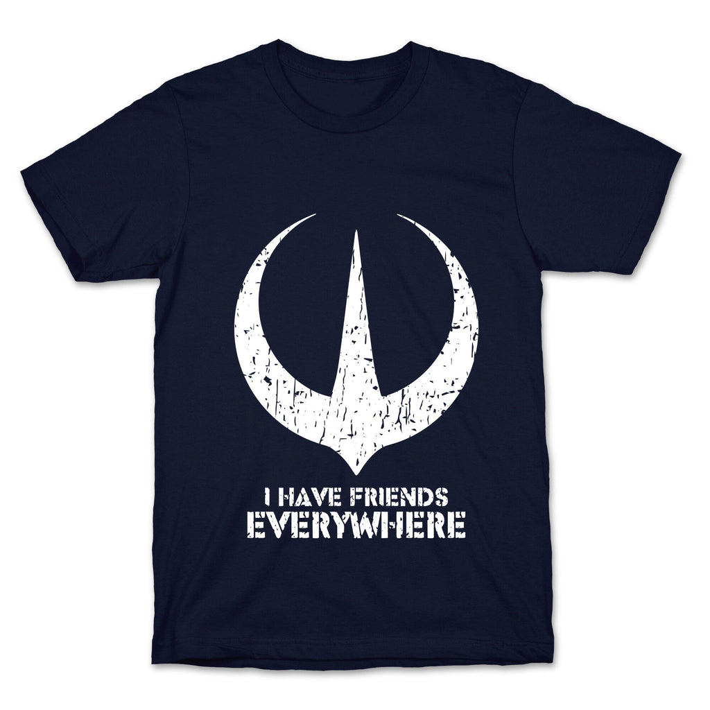 I Have Friends Everywhere Unisex