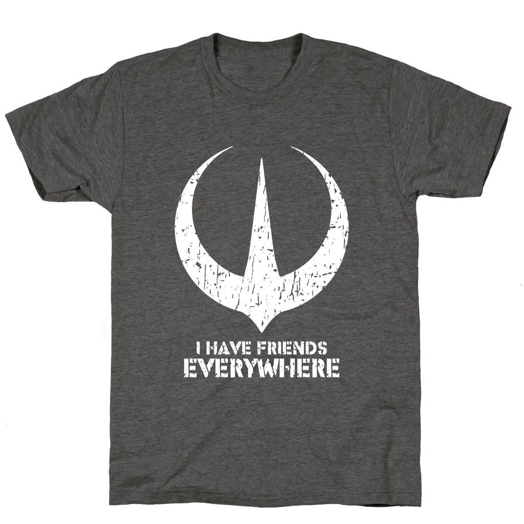 I Have Friends Everywhere Unisex Triblend Tee Unisex