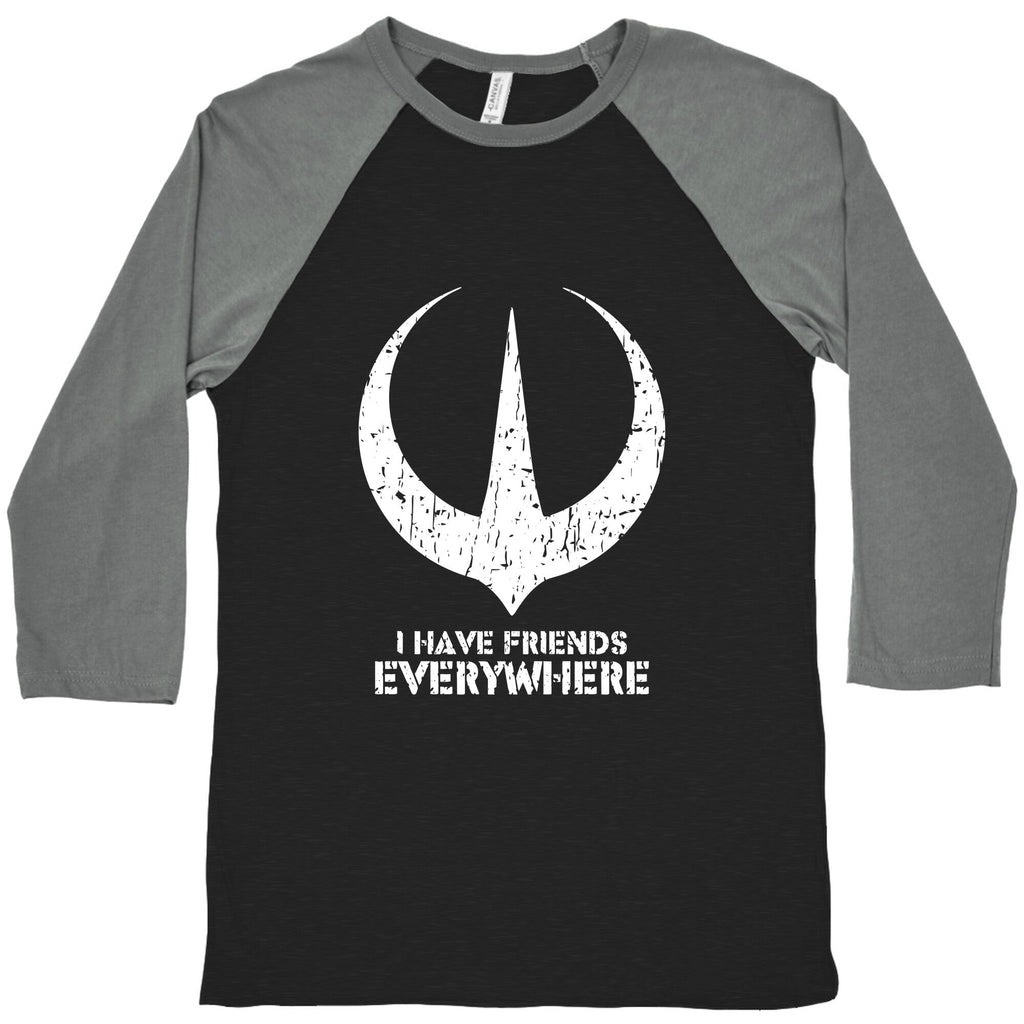 I Have Friends Everywhere Baseball Tee Unisex