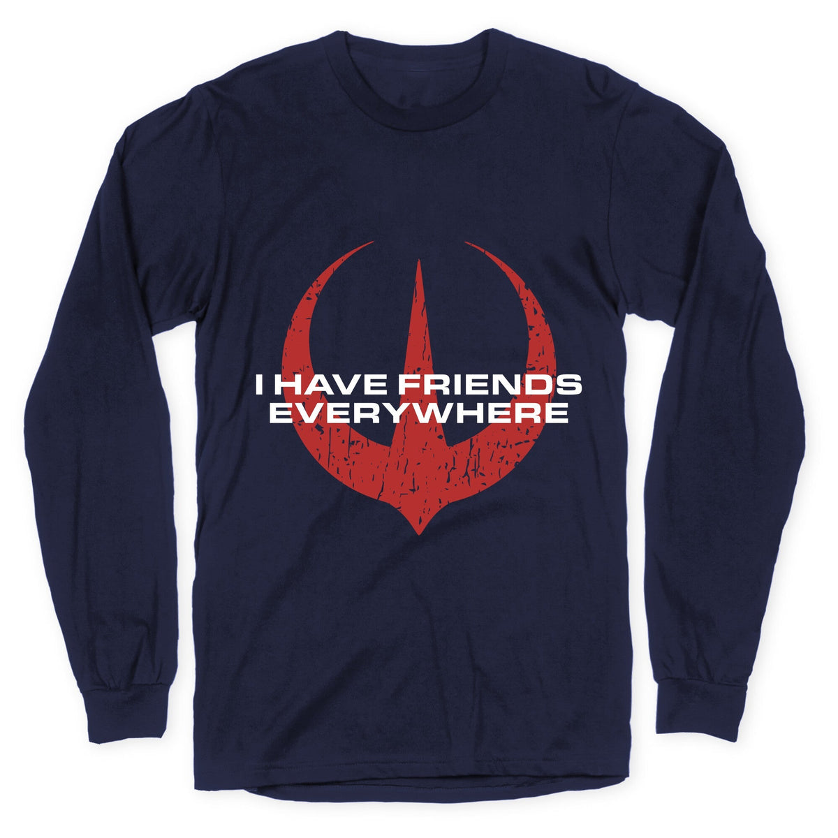 I Have Friends Everywhere Red Longsleeve Tee Unisex