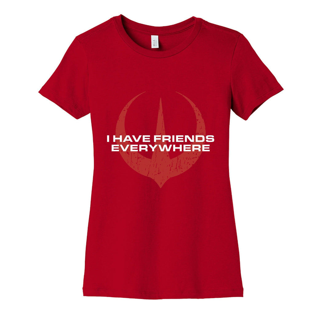 I Have Friends Everywhere Red Womens Cotton Tee Unisex