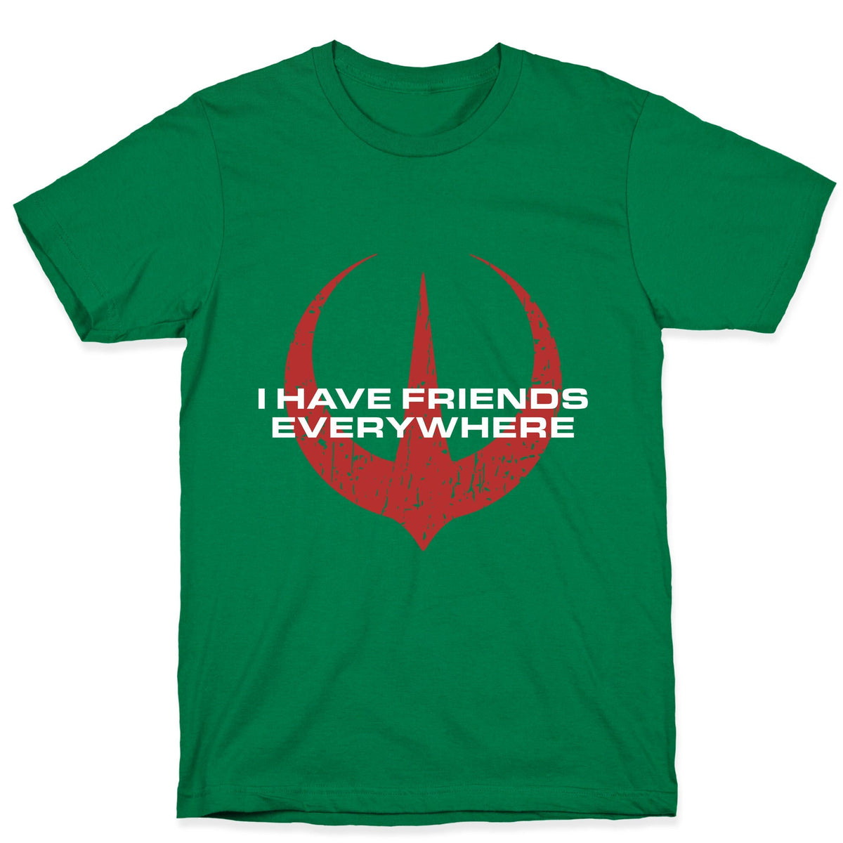 I Have Friends Everywhere Red Unisex