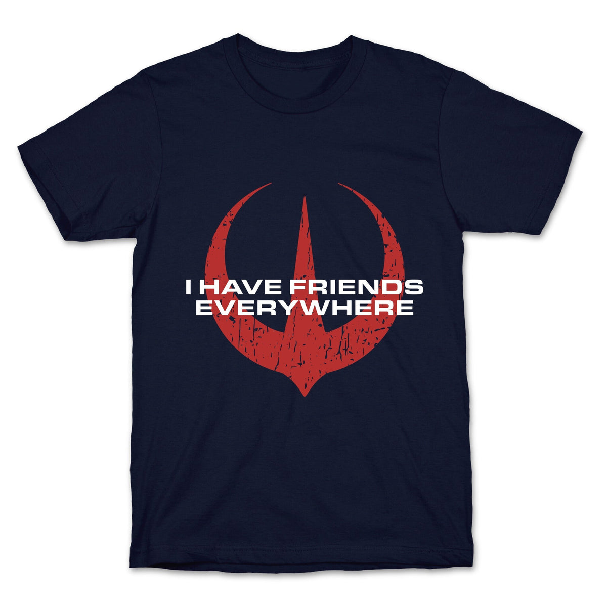 I Have Friends Everywhere Red Unisex