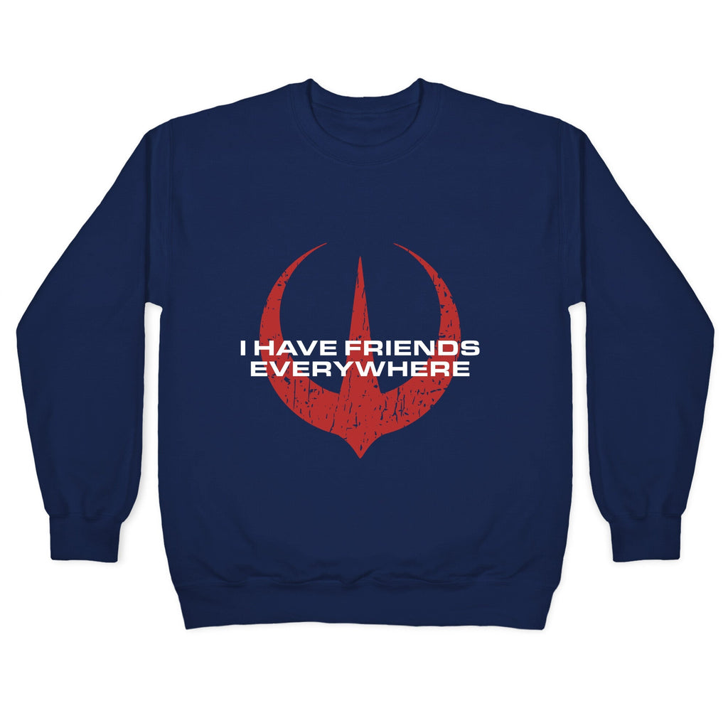 I Have Friends Everywhere Red Crewneck Unisex