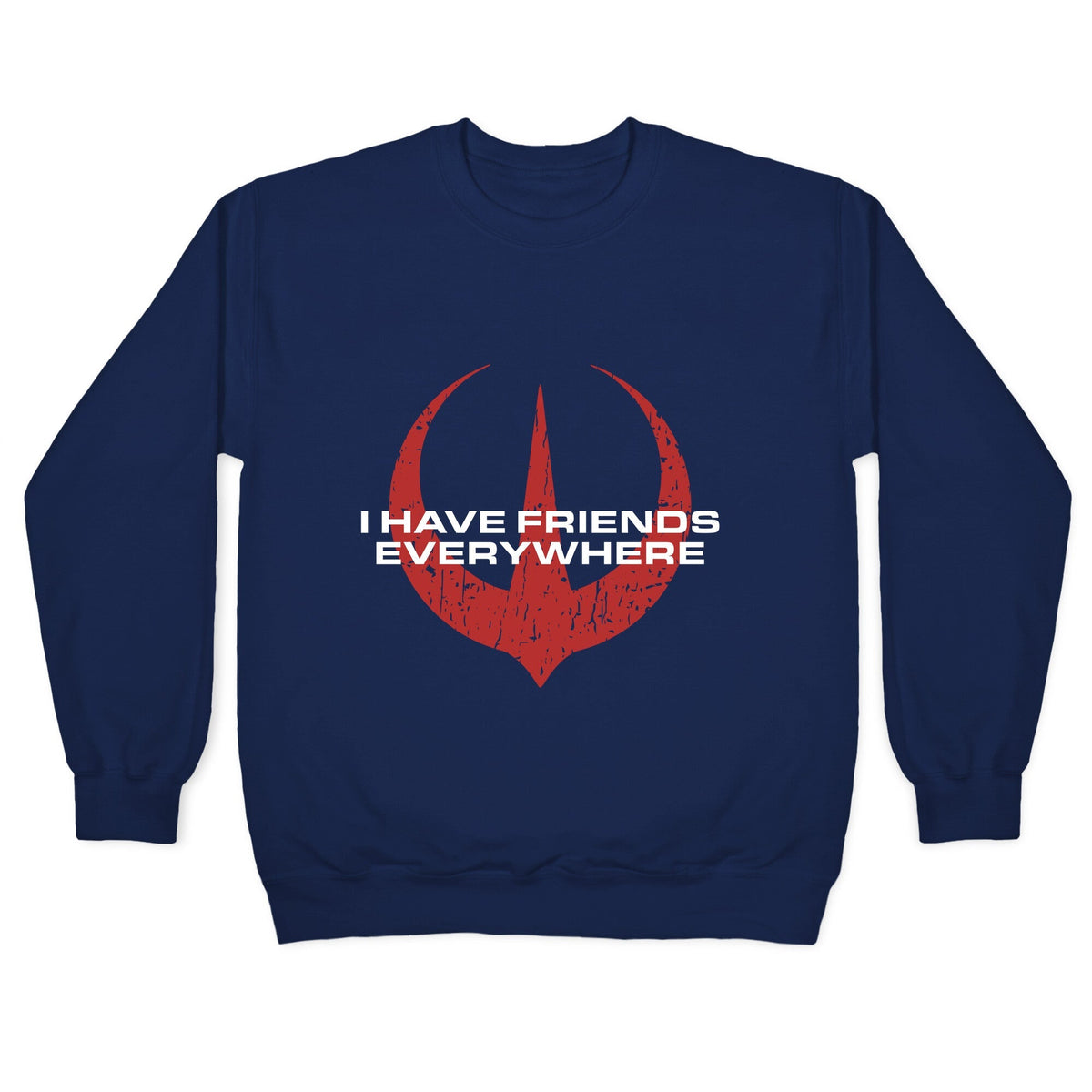 I Have Friends Everywhere Red Crewneck Unisex