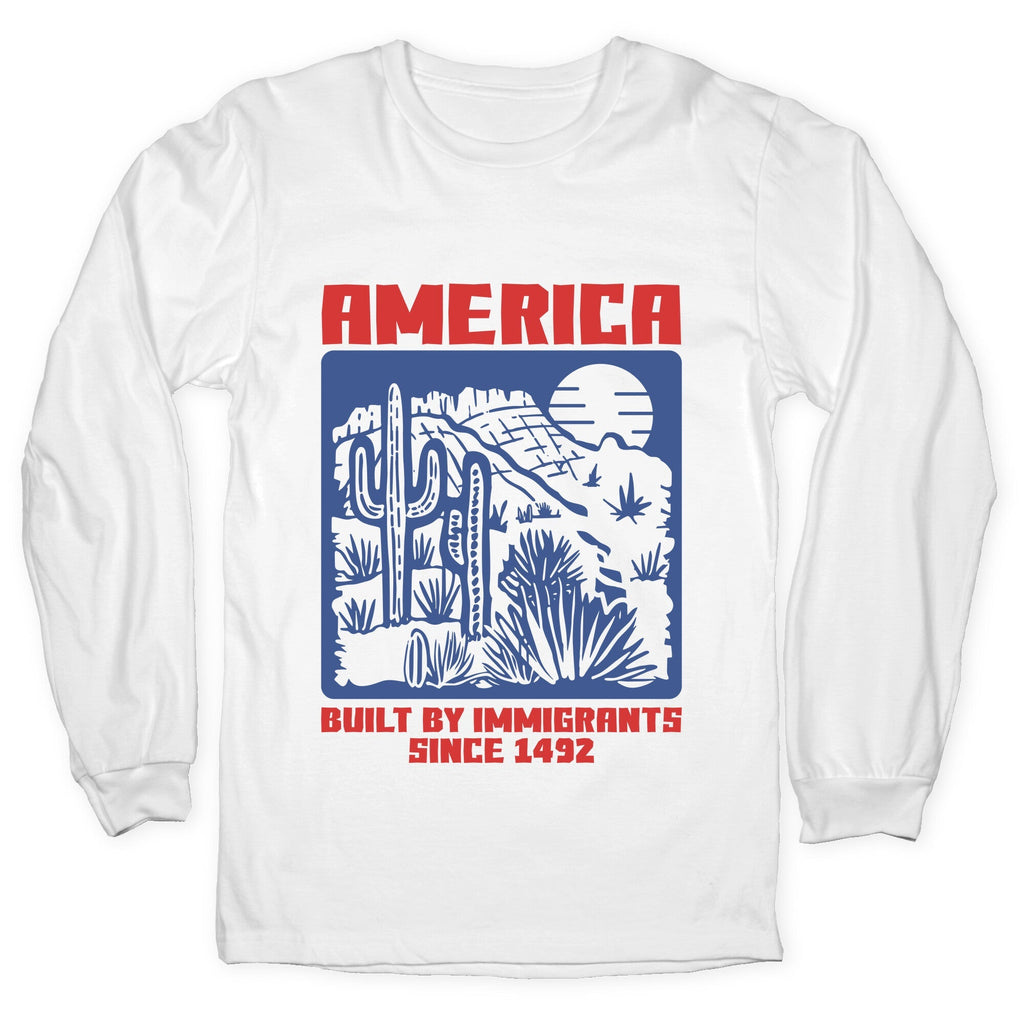 America Built By Immigrants July 4th Longsleeve Tee Unisex
