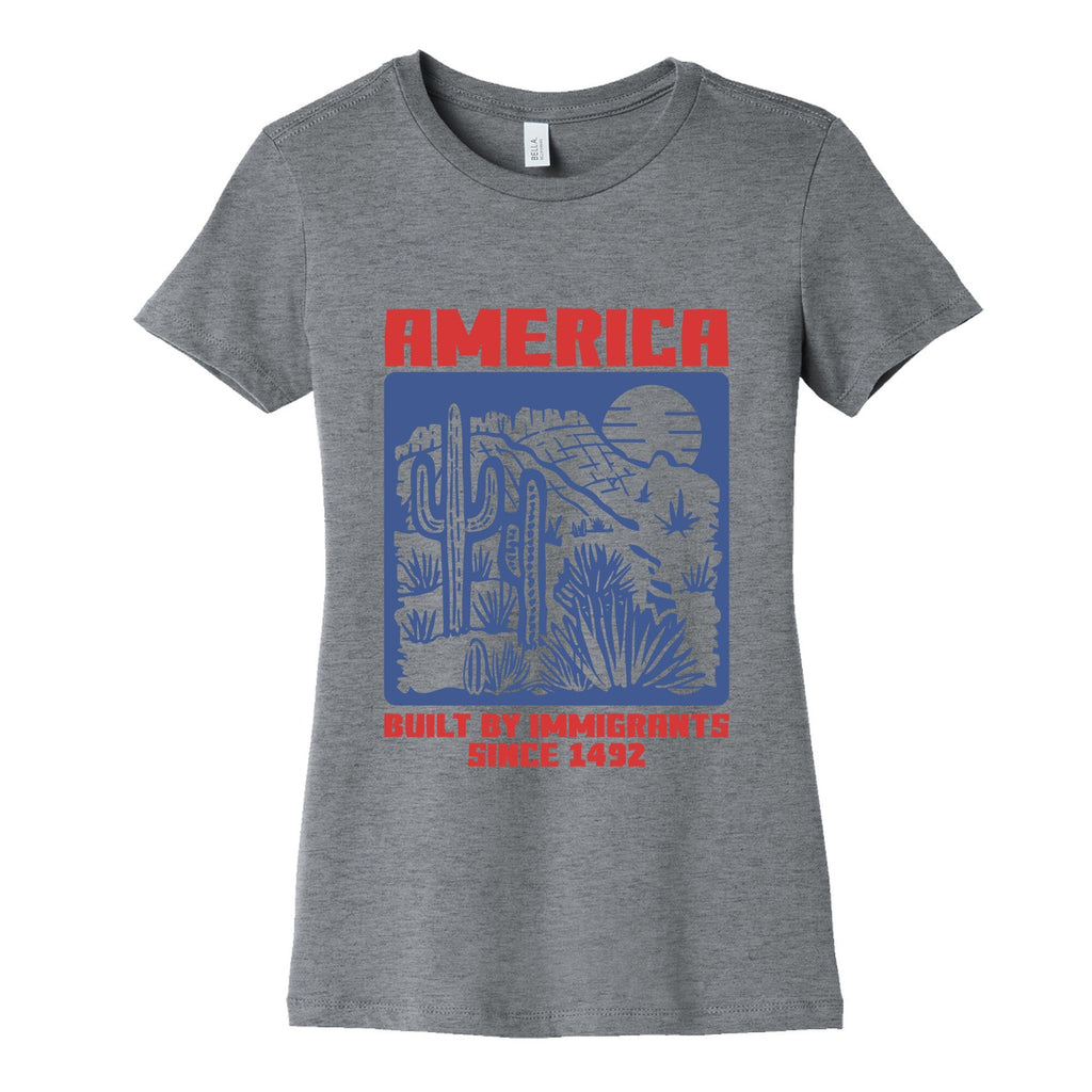 America Built By Immigrants July 4th Womens Cotton Tee Unisex