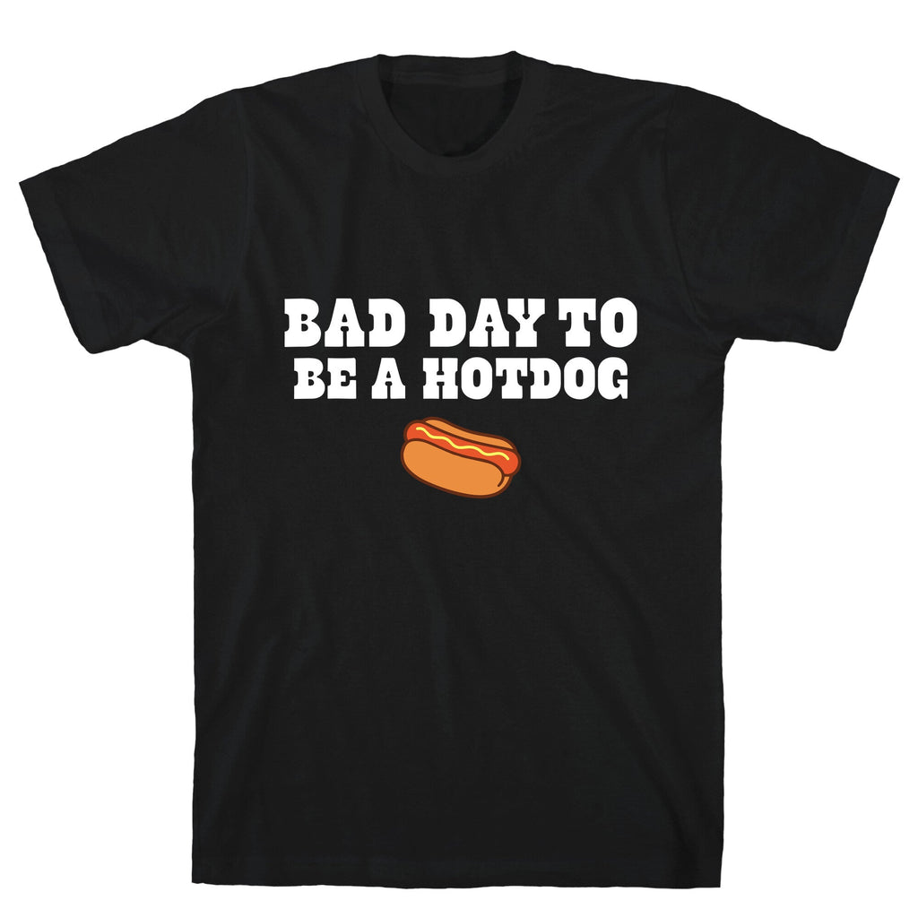 Bad Day to Be a Hot Dog Unisex
