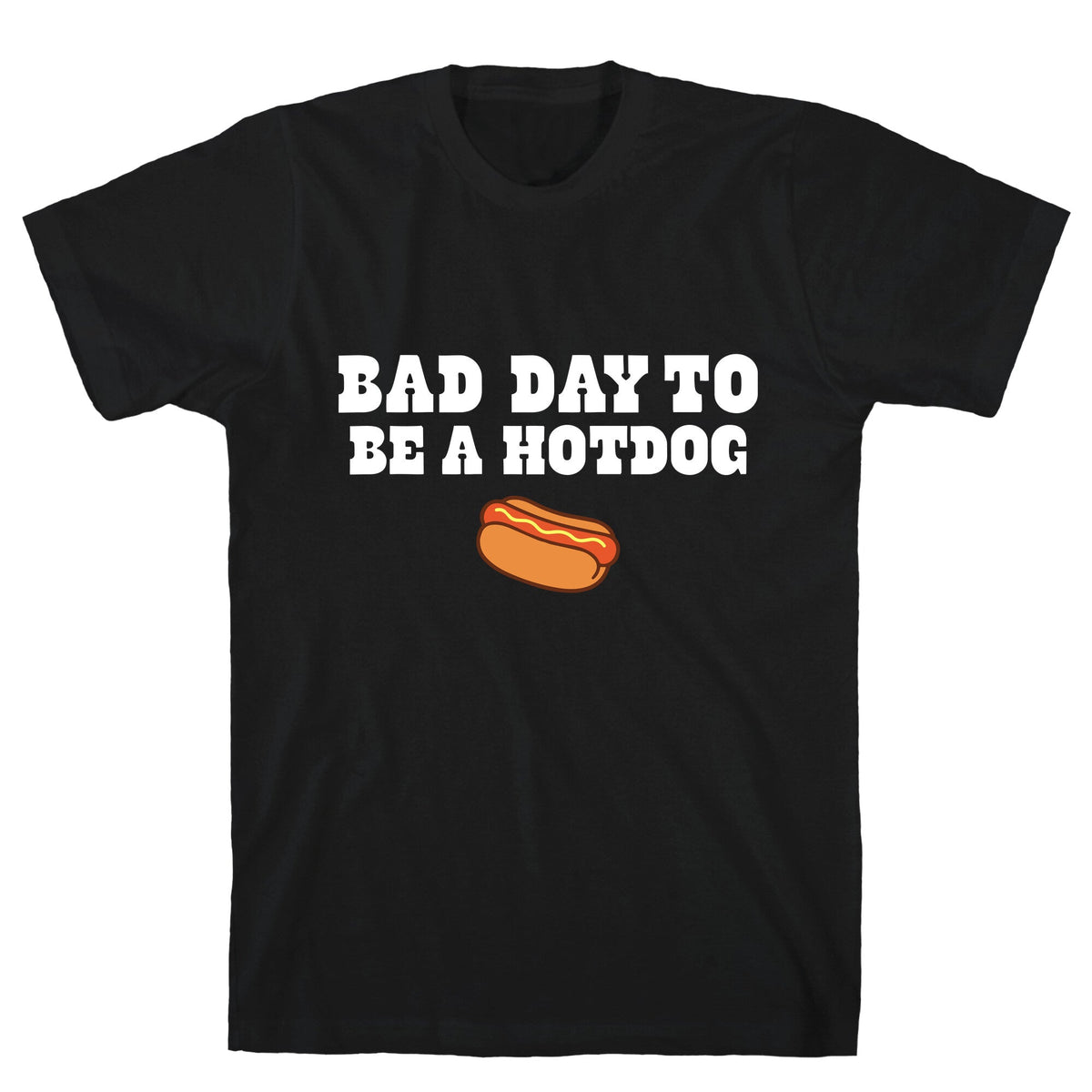 Bad Day to Be a Hot Dog Unisex