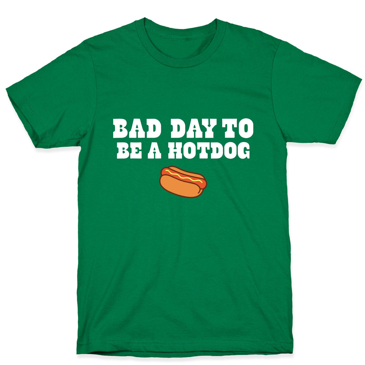 Bad Day to Be a Hot Dog Unisex