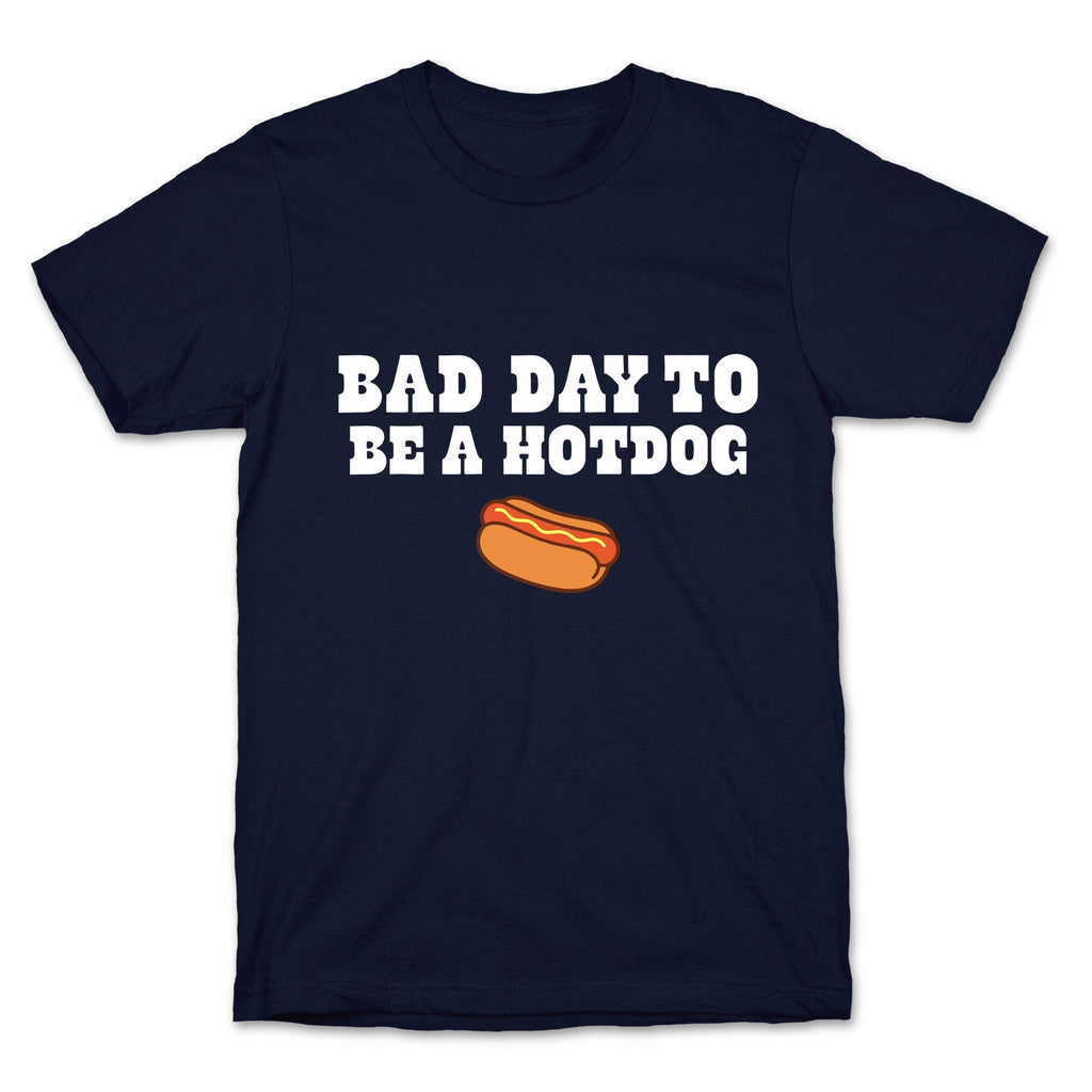 Bad Day to Be a Hot Dog Unisex