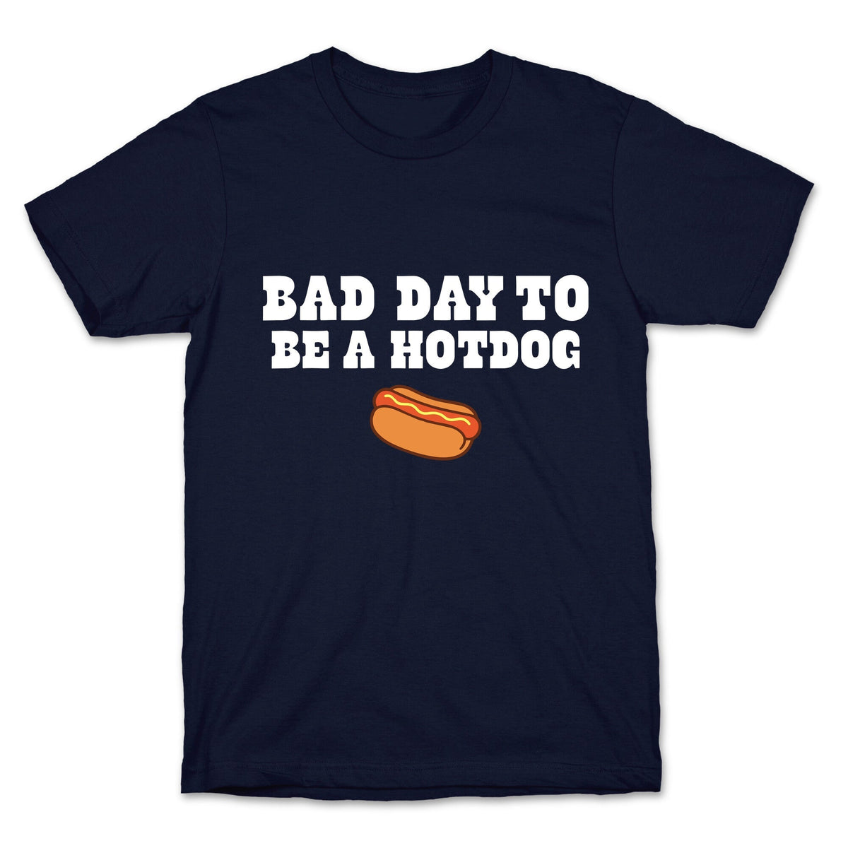 Bad Day to Be a Hot Dog Unisex