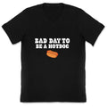 Bad Day to Be a Hot Dog V-Neck Unisex