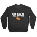 Bad Day to Be a Hot Dog Crewneck Unisex