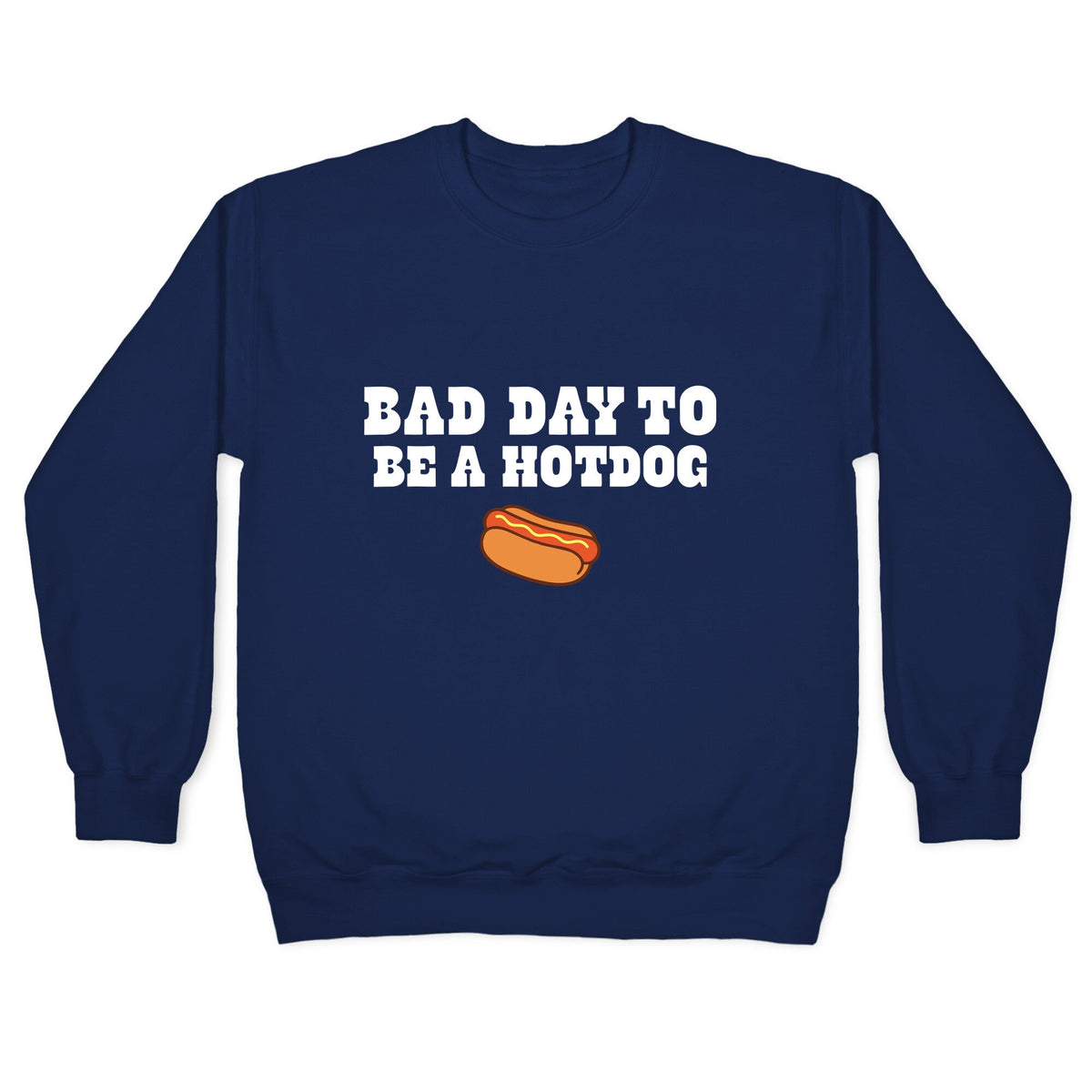 Bad Day to Be a Hot Dog Crewneck Unisex
