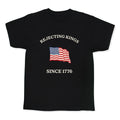 Rejecting Kings Since 1776 Kids Tee Unisex