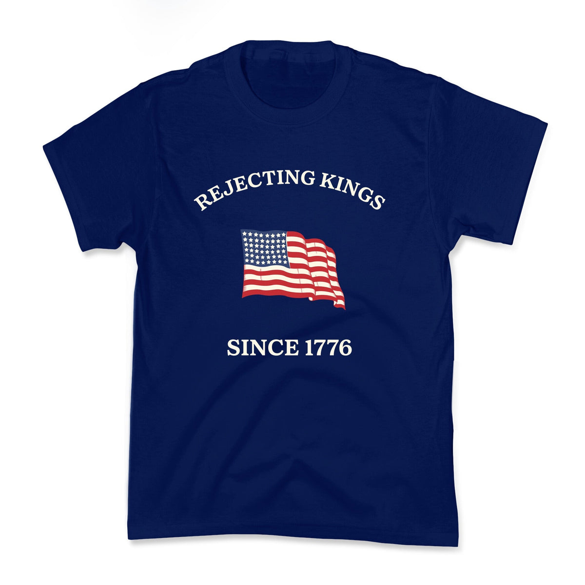 Rejecting Kings Since 1776 Kids Tee Unisex