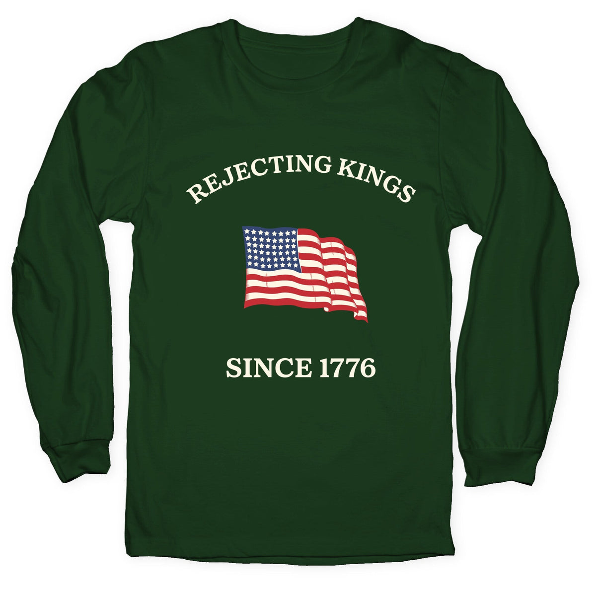 Rejecting Kings Since 1776 Longsleeve Tee Unisex