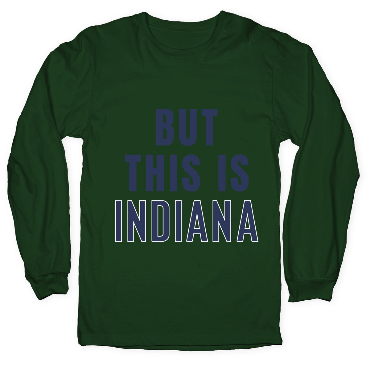 But This is Indiana Longsleeve Tee Unisex